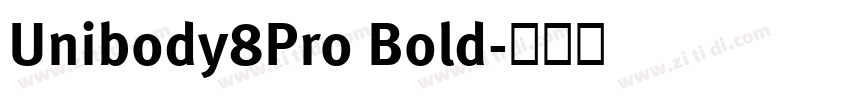 Unibody8Pro Bold字体转换